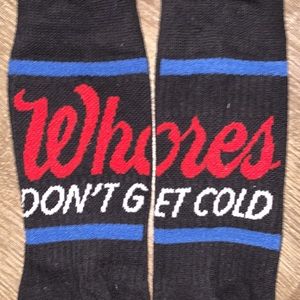 Whores Don’t Get Cold Socks